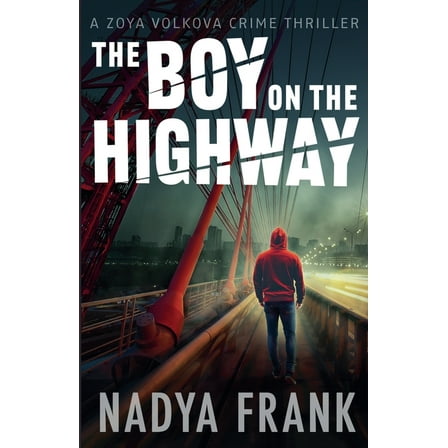 Zoya Volkova Thrillers The Boy on the Highway, Book 1, (Paperback)