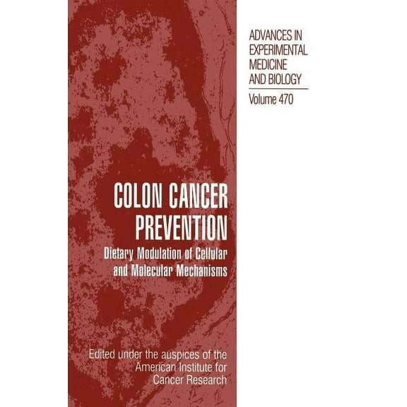 Advances in Experimental Medicine and Bi Colon Cancer Prevention: Dietary Modulation of Cellular and Molecular Mechanisms, Book 470, (Hardcover)