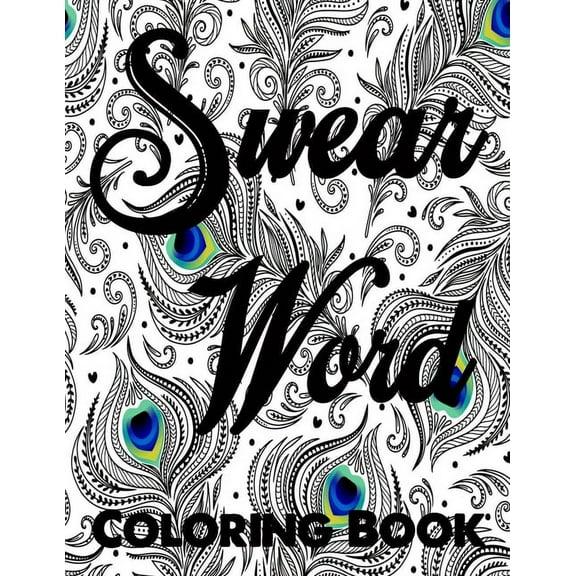 Swear word coloring book.: Adult swear & motivational coloring book for stress relief & relaxation. (Paperback)