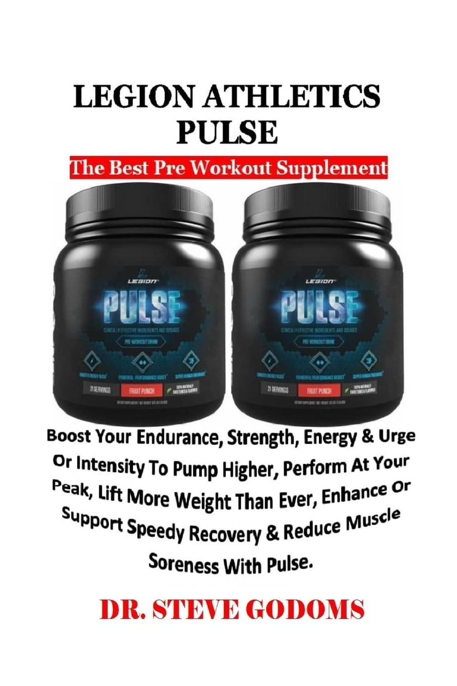 Legion Athletics Pulse The Best Pre Workout Supplement Boost Your Endurance Strength Energy Urge Or Intensity To Pump Higher Perform At Your Peak Lift More Weight Than Ever Enhance Paperback