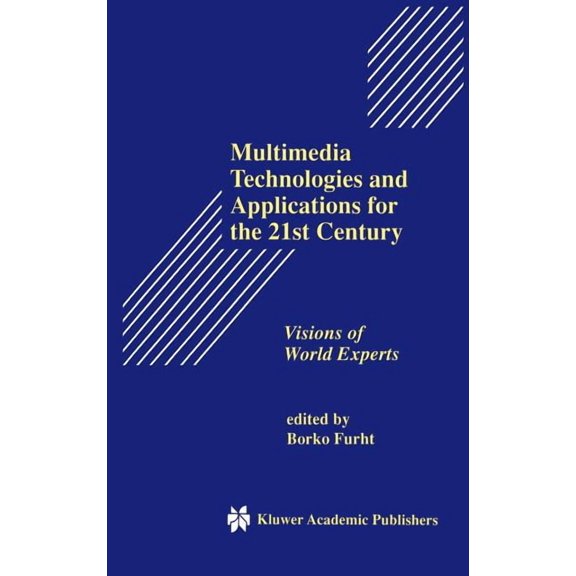 The Springer International Engineering a Multimedia Technologies and Applications for the 21st Century: Visions of World Experts, Book 431, (Hardcover)