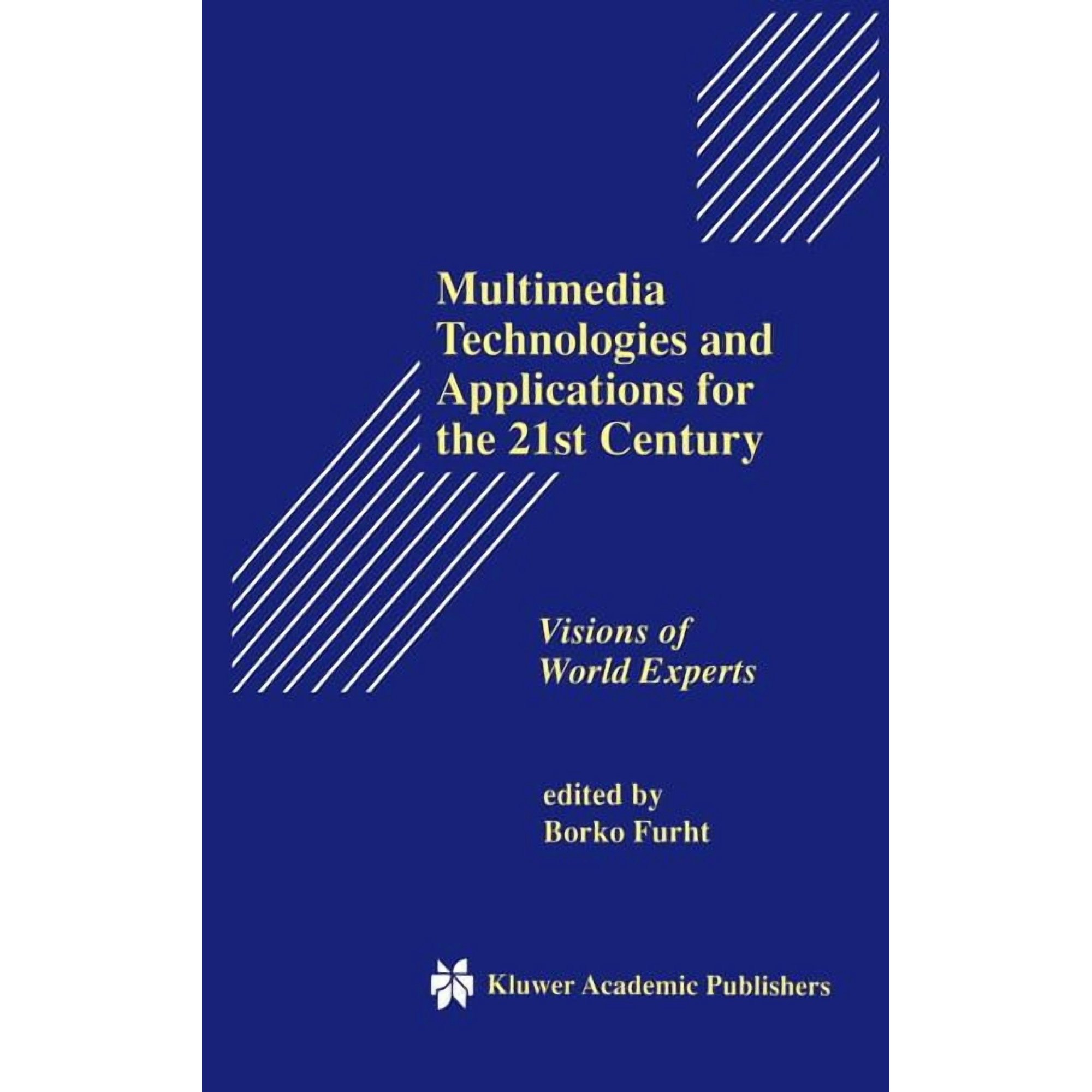 The Springer International Engineering a Multimedia Technologies and Applications for the 21st Century: Visions of World Experts Book 431 (Hardcover)