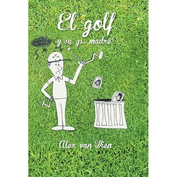 El Golf y Su P... Madre! (Hardcover)