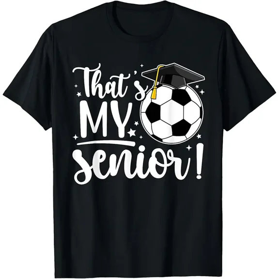 That's My Senior Soccer Graduation T-Shirt - Proud Parent Sports Fan Apparel - Class of 2024 2025 Gift - Retro Athletic Style Short Sleeve Tee