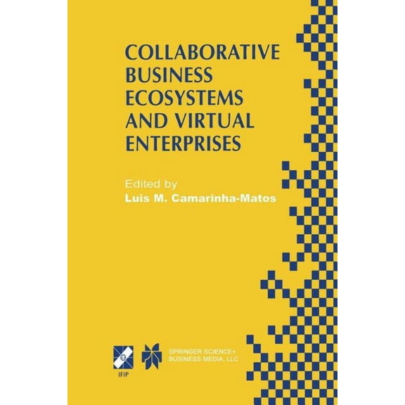 IFIP Advances in Information and Communi Collaborative Business Ecosystems and Virtual Enterprises: Ifip Tc5 / Wg5.5 Third Working Conference on Infrastructures , Book 85, (Paperback)