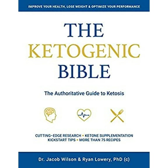 Pre-Owned Ketogenic Bible: The Authoritative Guide to Ketosis (Paperback) 1628601043 9781628601046