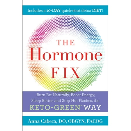 The Hormone Fix : Burn Fat Naturally, Boost Energy, Sleep Better, and Stop Hot Flashes, the Keto-Green (Best Way To Fix Asparagus)