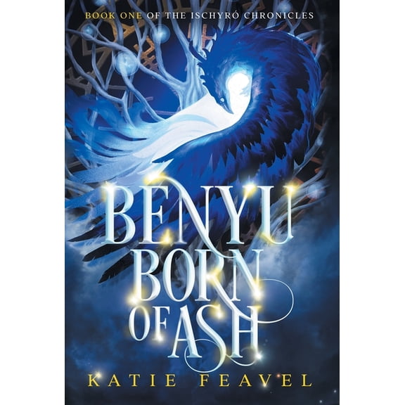 The IschyrÃ³ Chronicles Benyu Born of Ash, Book 1, (Hardcover)
