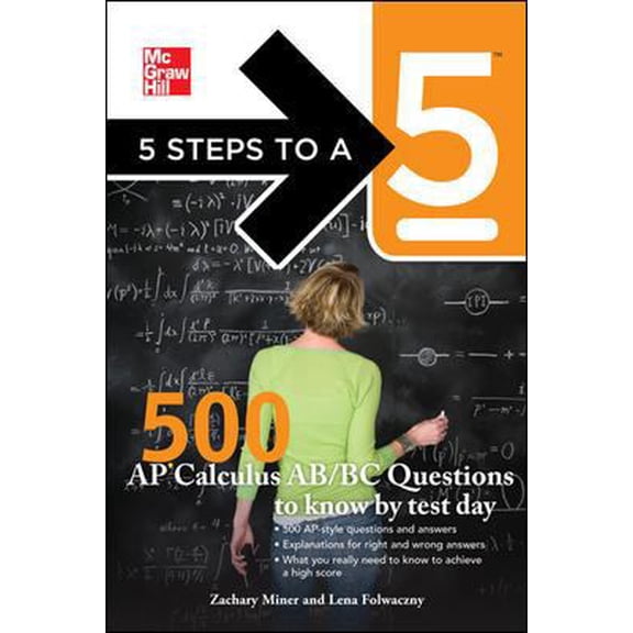 Pre-Owned 5 Steps to a 5 500 AP Calculus AB/BC Questions to Know by Test Day (5 Steps to a 5 on the Advanced Placement Examinations Series) (Paperback) 0071753702 9780071753708