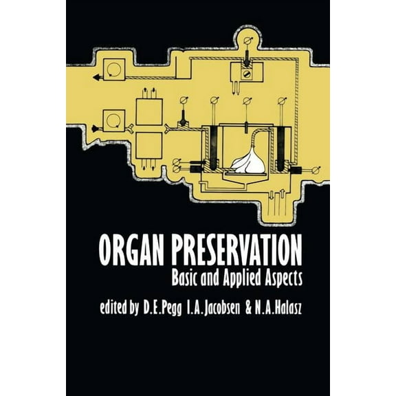 Organ Preservation: Basic and Applied Aspects a Symposium of the Transplantation Society, (Paperback)