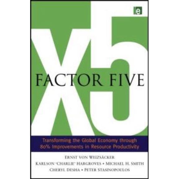 Pre-Owned Factor Five: Transforming the Global Economy through 80% Improvements in Resource Productivity (Hardcover) 1844075915 9781844075911