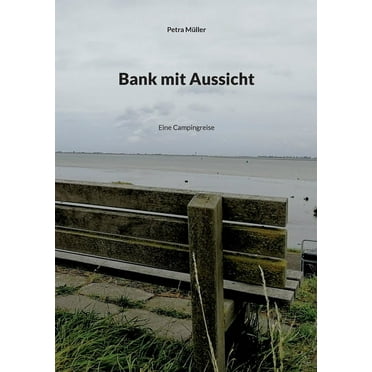 Bank mit Aussicht: Eine Campingreise (Paperback)