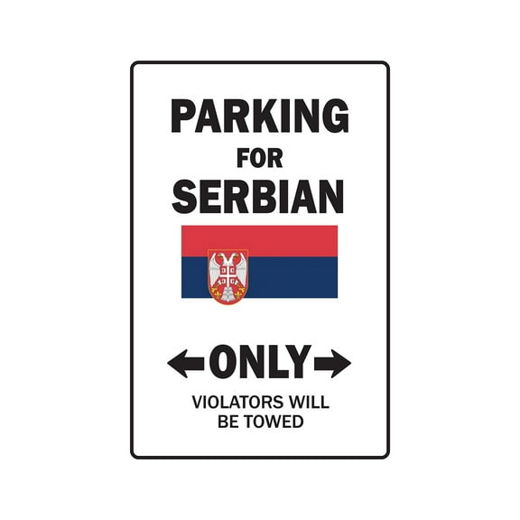 PARKING FOR SERBIAN ONLY Sign serbia flag national pride love | Indoor/Outdoor | 20" Tall