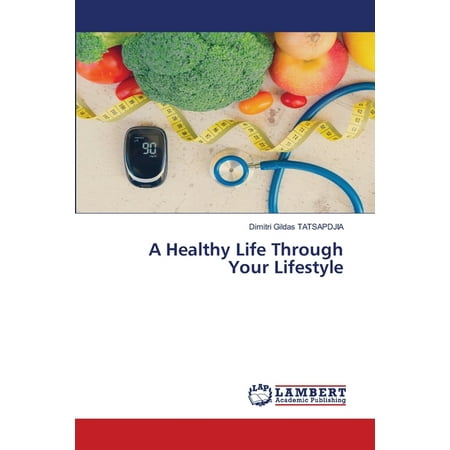 A Healthy Life Through Your Lifestyle (Paperback)
