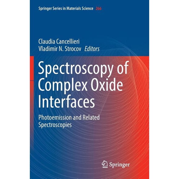 Springer Materials Science Spectroscopy of Complex Oxide Interfaces: Photoemission and Related Spectroscopies, Book 266, (Paperback)