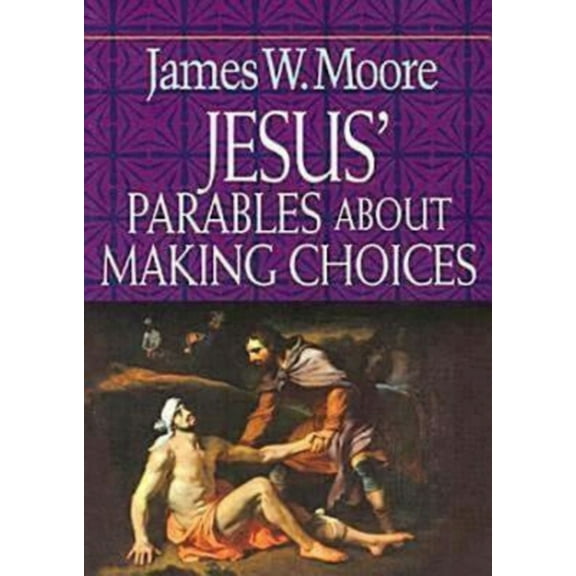 Jesus' Parables about Making Choices, (Paperback)