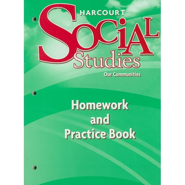 Harcourt Social Studies Harcourt Social Studies Homework and Practice Book Student Edition