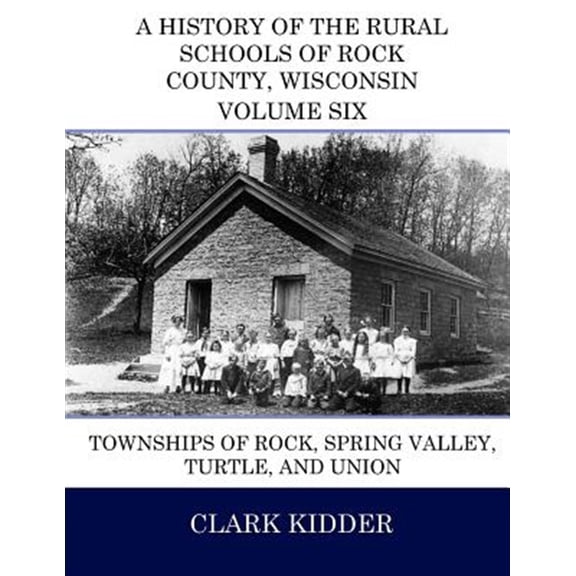 Pre-Owned History of the Rural Schools of Rock County, Wisconsin