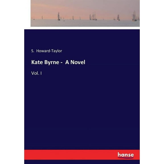 Kate Byrne - A Novel: Vol. I, (Paperback)