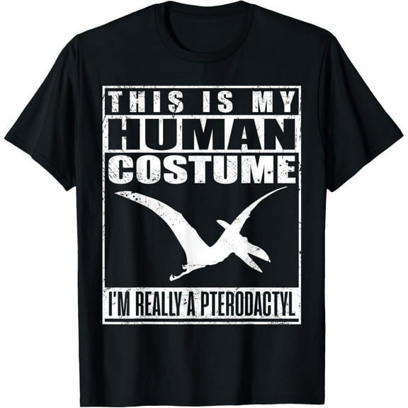 My Human Costume I'm A Pterodactyl Halloween Dinosaur Gift T-Shirt