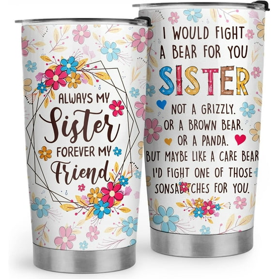 Sister Floral 20oz Stainless Steel Tumbler - Sisters Gifts from Sister - Birthday Gifts for Sister, Sister Christmas Gifts, Valentines Day Gifts for Sister