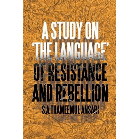 A Study on 'The Language' of Resistance and Rebellion, (Paperback)