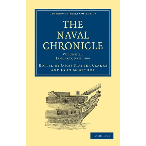 Cambridge Library Collection - Naval Chr The Naval Chronicle - Volume 21, (Paperback)