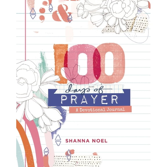 100 Days of Prayer: A Devotional Journal, (Paperback)