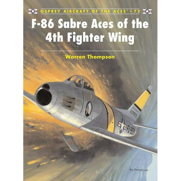 Aircraft of the Aces: F-86 Sabre Aces of the 4th Fighter Wing (Series #72) (Paperback)