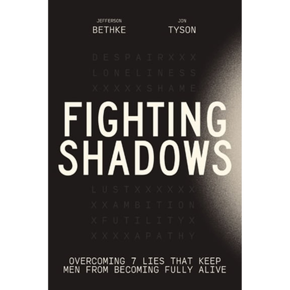 Pre-Owned Fighting Shadows: Overcoming 7 Lies That Keep Men from Becoming Fully Alive (Hardcover) 1400243300 9781400243303