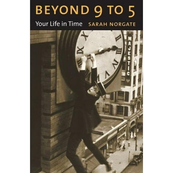 Maps of the Mind Beyond 9 to 5: Your Life in Time, (Hardcover)