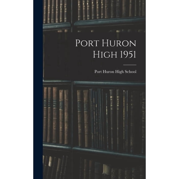 Port Huron High 1951, (Hardcover)