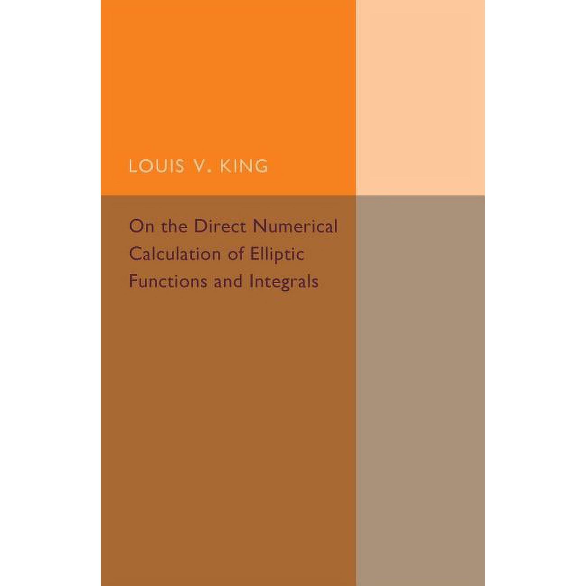 On the Direct Numerical Calculation of Elliptic Functions and Integrals (Paperback)