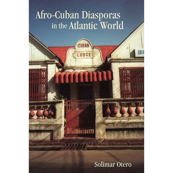 Rochester Studies in African History and Afro-Cuban Diasporas in the Atlantic World, Book 45, (Paperback)
