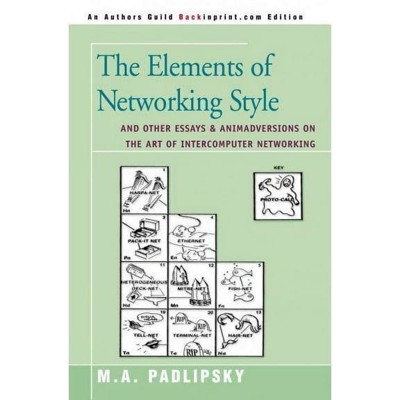 The Elements of Networking Style: And Other Essays & Animadversions on the Art of Intercomputer Networking