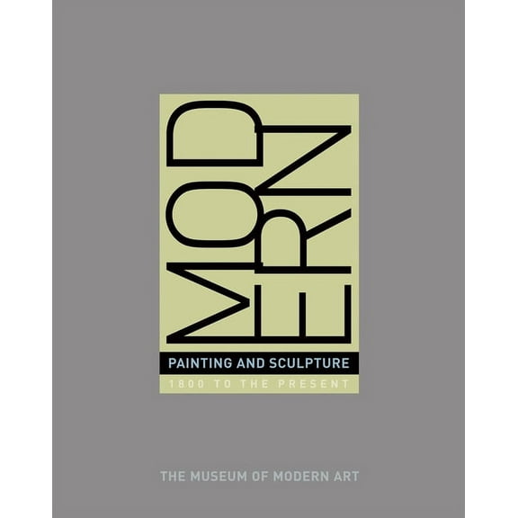 Modern Painting and Sculpture: 1880 to the Present at the Museum of Modern Art, (Hardcover)