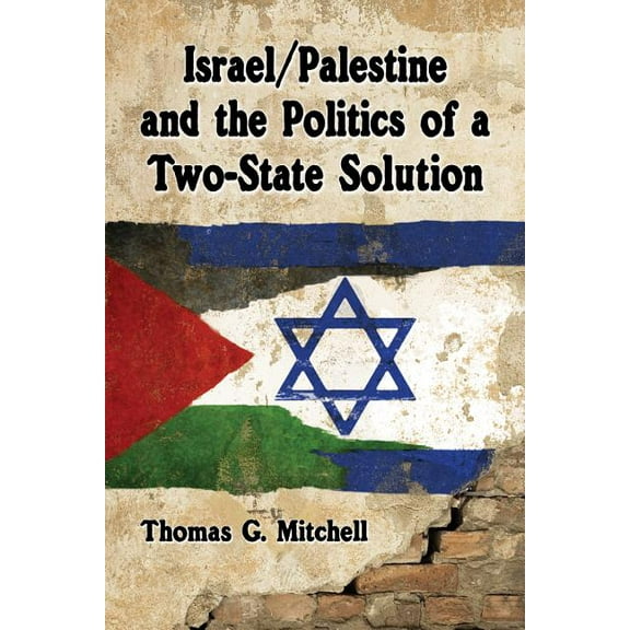 Israel/Palestine and the Politics of a Two-State Solution (Paperback)