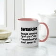 thumbnail image 4 of CafePress - SWEARING. ..Because Gosh Darn And Meanie Head Just - 11 oz Ceramic Mug - Novelty Coffee Tea Cup, 4 of 4