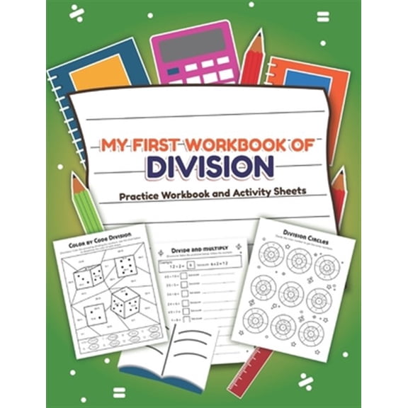Pre-Owned My First Workbook of Division Filled Practice Workbook and Activity Sheets: Over 20 Fun Designs For Boys And Girls - Educational Math Worksheets Daily