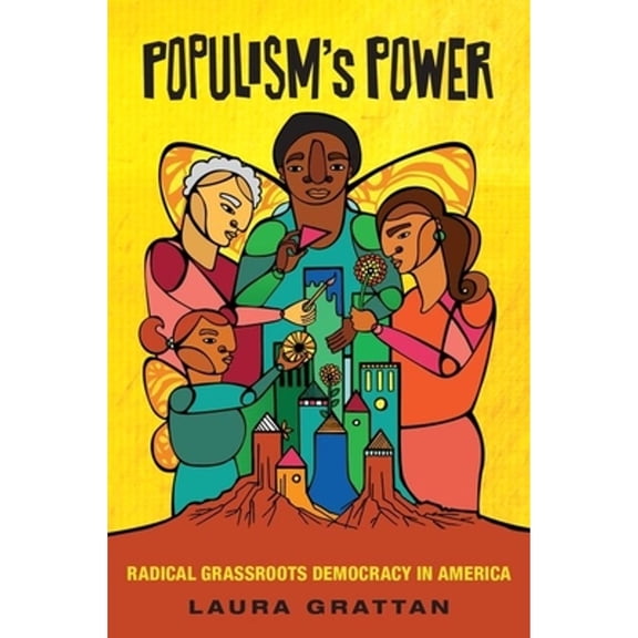 Pre-Owned Populism's Power: Radical Grassroots Democracy in America (Paperback) 0190277637 9780190277635