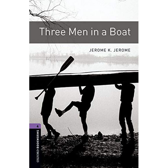 Oxford Bookworms Library: Trois Hommes dans un Bateau : Niveau 4: Vocabulaire de 1400 Mots