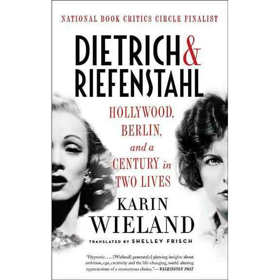 Dietrich & Riefenstahl: Hollywood, Berlin, and a Century in Two Lives (Paperback)