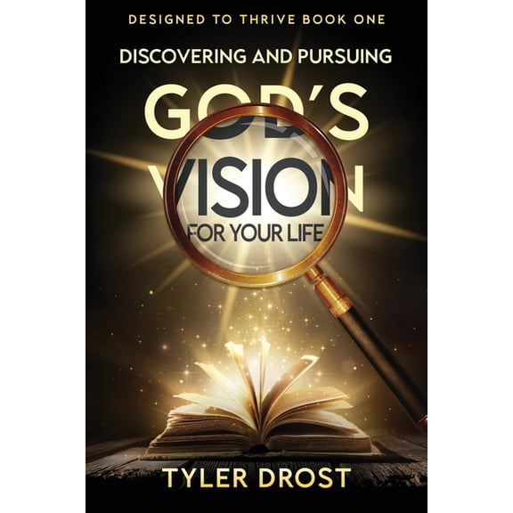 Designed to Thrive Discovering and Pursuing God's Vision for Your Life, Book 1, (Paperback)