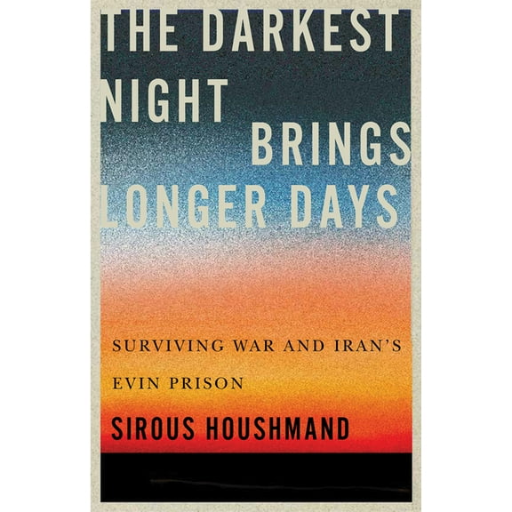 Footprints The Darkest Night Brings Longer Days: Surviving War and Iran's Evin Prison Volume 31, (Paperback)