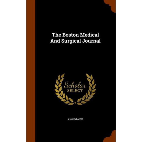 The Boston Medical And Surgical Journal (Hardcover)