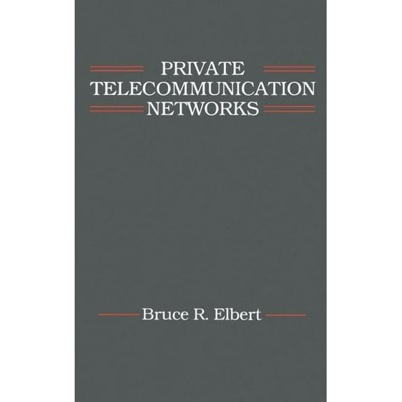 Artech House Telecommunication Library: Private Telecommunication Networks (Hardcover)
