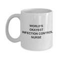 thumbnail image 1 of World's Okayest Infection control nurse - Infection control nurse Gift White Ceramic Mug 11 oz, 1 of 2