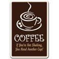 thumbnail image 1 of SignMission 8" X 12" Plastic Sign, Coffee If Youre Not Shaking, 1 of 5