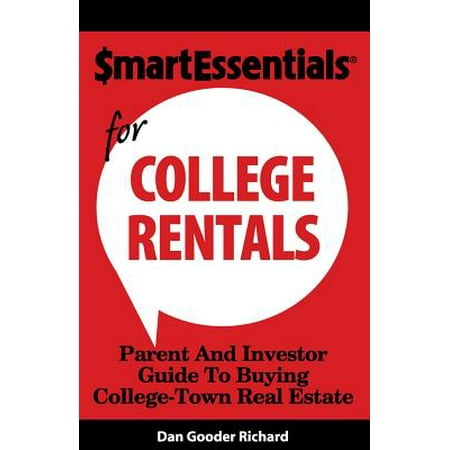 Smart Essentials for College Rentals : Parent and Investor Guide to Buying College-Town Real