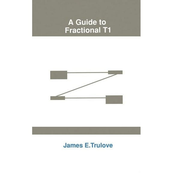 Artech House Telecommunications Library: A Guide to Fractional T1 (Hardcover)